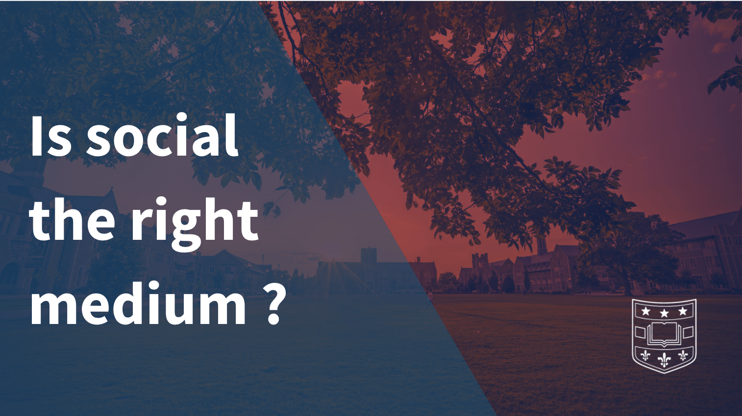 Is social the right medium?